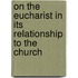On the Eucharist in Its Relationship to the Church