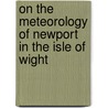 On the Meteorology of Newport in the Isle of Wight door John Charlton Bloxam