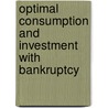 Optimal Consumption and Investment with Bankruptcy by Suresh P. Sethi