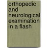 Orthopedic And Neurological Examination In A Flash door K. Jeffrey Miller