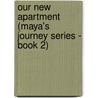 Our New Apartment (Maya's Journey Series - Book 2) door Katrina Carmichael