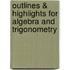 Outlines & Highlights For Algebra And Trigonometry