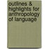 Outlines & Highlights For Anthropology Of Language