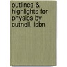 Outlines & Highlights For Physics By Cutnell, Isbn door Cram101 Textbook Reviews