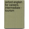 Oxford English for Careers. Intermediate - Tourism door Onbekend