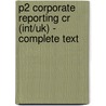 P2 Corporate Reporting Cr (Int/Uk) - Complete Text door Onbekend