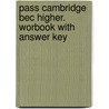 Pass Cambridge Bec Higher. Worbook With Answer Key door Onbekend