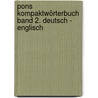 Pons Kompaktwörterbuch Band 2. Deutsch - Englisch by Unknown
