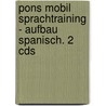 Pons Mobil Sprachtraining - Aufbau Spanisch. 2 Cds door Onbekend