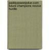 Paddypowerpoker.Com Future Champions Novice Hurdle by Miriam T. Timpledon