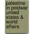 Palestine in Postwar United States & World Affairs