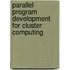 Parallel Program Development For Cluster Computing