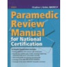 Paramedic Review Manual for National Certification door Aaos
