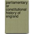 Parliamentary Or Constitutional History of England