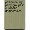 Parliamentary Party Groups in European Democracies door R.A. Koole