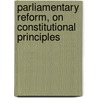 Parliamentary Reform, on Constitutional Principles door John Borthwick Gilchrist