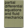 Partial Differential Equations and Fluid Mechanics by Jose L. Rodrigo