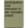 Partizipation und Inklusion in der Sozialen Arbeit by Unknown