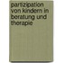 Partizipation von Kindern in Beratung und Therapie