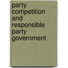 Party Competition And Responsible Party Government door James Adams