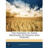 Passions in Their Relations to Health and Diseases by Xavier Bourgeois