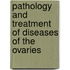 Pathology and Treatment of Diseases of the Ovaries