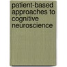 Patient-Based Approaches to Cognitive Neuroscience door Mj Farah