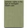 Patients' Rights In The Age Of Managed Health Care by Lisa Yount