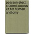 Pearson Etext Student Access Kit For Human Anatomy