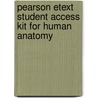 Pearson Etext Student Access Kit For Human Anatomy door Patricia Brady Wilhelm