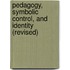 Pedagogy, Symbolic Control, and Identity (Revised)