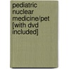 Pediatric Nuclear Medicine/pet [with Dvd Included] door Treves