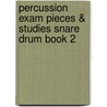 Percussion Exam Pieces & Studies Snare Drum Book 2 door Trinity Guildhall