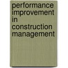 Performance Improvement In Construction Management by Brian Atkin