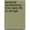 Personal Recollections, From Early Life To Old Age door Mary Somerville