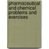 Pharmaceutical and Chemical Problems and Exercises