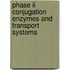 Phase Ii Conjugation Enzymes And Transport Systems