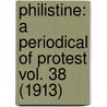 Philistine: A Periodical Of Protest Vol. 38 (1913) by Fra Elbert Hubbard