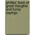 Phillips' Book of Great Thoughts and Funny Sayings
