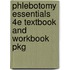 Phlebotomy Essentials 4e Textbook and Workbook Pkg