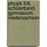 Physik 5/6. Schülerband. Gymnasium. Niedersachsen door Wilfried Kuhn