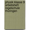 Physik Klasse 9 Arbeitsheft Regelschule Thüringen door Günter Kunert