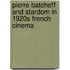 Pierre Batcheff and Stardom in 1920s French Cinema