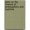 Plato on the Rhetoric of Philosophers and Sophists door Marina McCoy