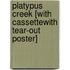 Platypus Creek [With CassetteWith Tear-Out Poster]