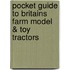 Pocket Guide to Britains Farm Model & Toy Tractors