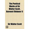 Poetical Works Of Sir Walter Scott, Baronet (V. 1) door Walter Scott