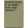 Poetical Works of Sir Walter Scott, Bart, Volume 7 door Walter Scott