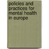 Policies and Practices for Mental Health in Europe