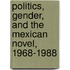 Politics, Gender, and the Mexican Novel, 1968-1988